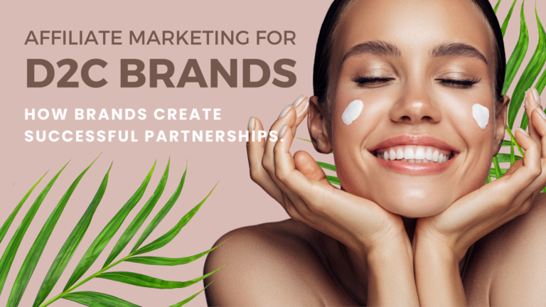 Affiliate Marketing for D2C Brands - How to