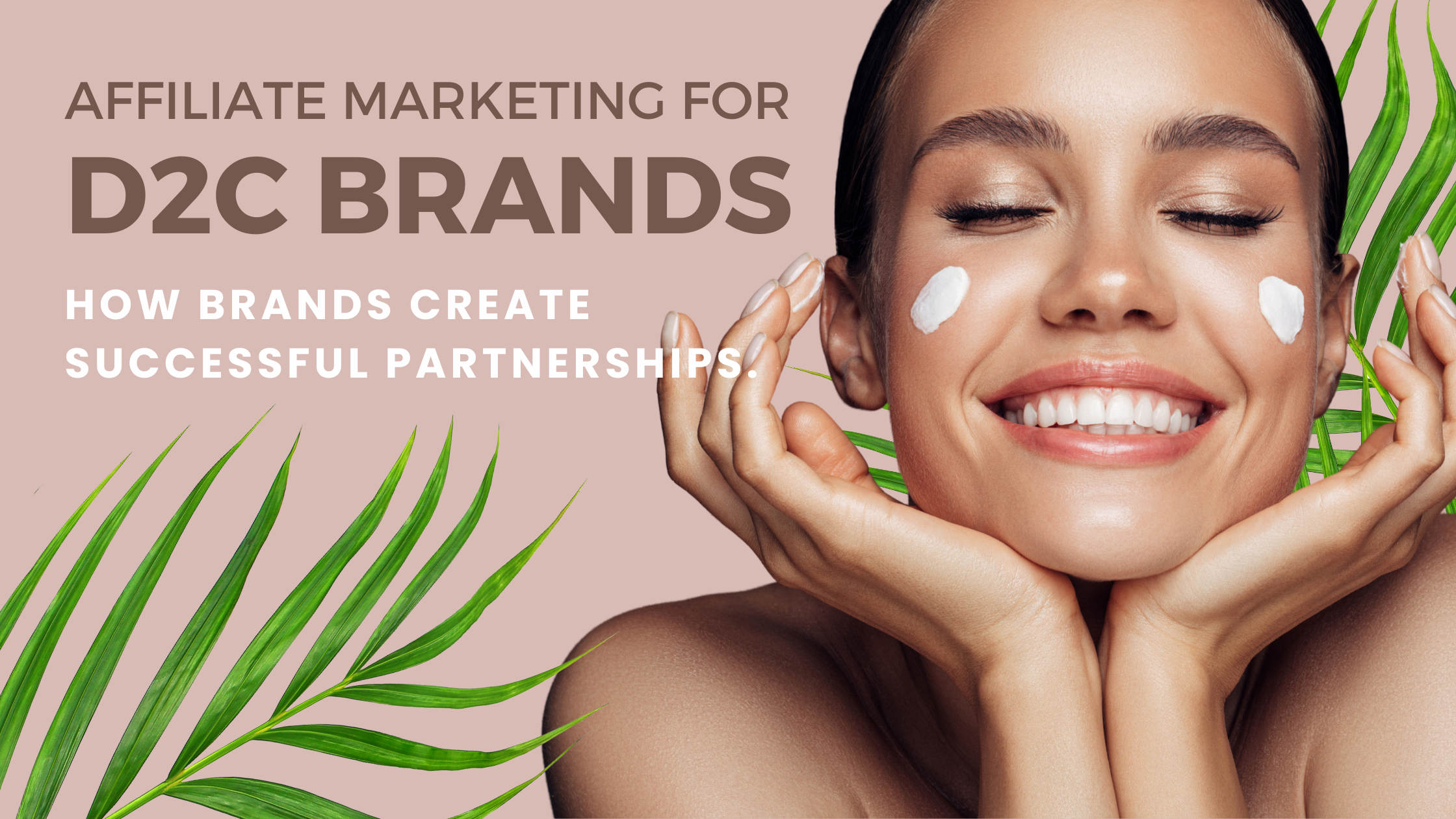 Affiliate Marketing for D2C Brands - How to